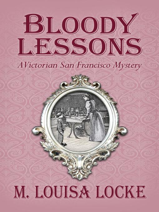 Title details for Bloody Lessons by M. Louisa Locke - Available